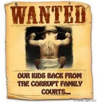 Wanted, out kids back from the corrupt family courts